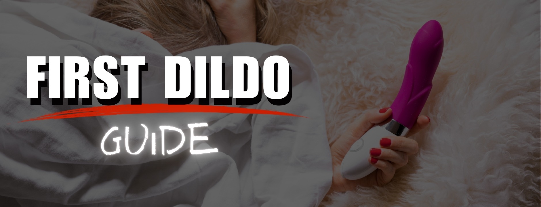 Choosing Your First Dildo Size